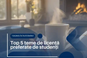 Top 5 teme de licență preferate de studenți