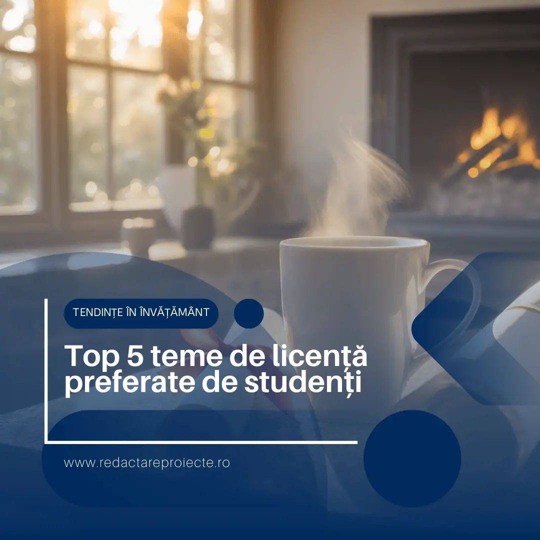 Top 5 teme de licență preferate de studenți